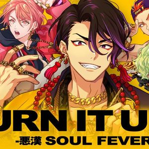 TURN IT UP!!!!!! -悪漢SOUL FEVER-