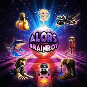 ALORS BRAINROT (Sped Up)