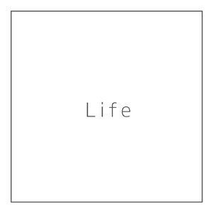 Life