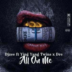All On Me (feat. Ying Yang Twins & Dre R&B)