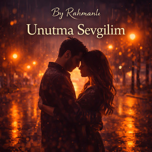 Unutma Sevgilim