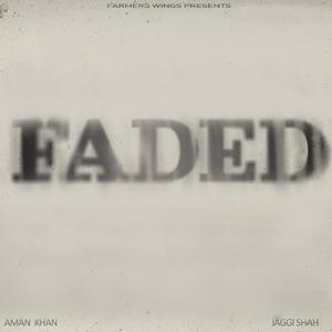 Faded (feat. Aman Khan)