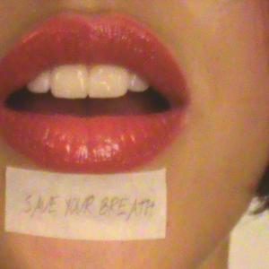 SAVE YOUR BREATH