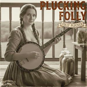 He’s Got More Sap Than A Sugar Maple (feat. Folly Plucker)