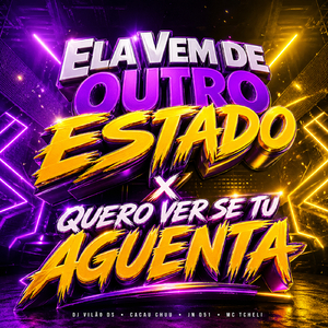 Ela Vem de Outro Estado x Quero Ver se Tu Aguenta