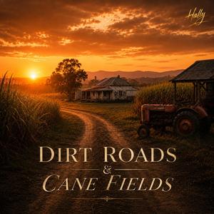 Dirt Roads & Cane Fields