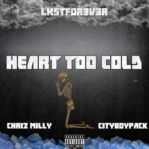 Heart Too Cold (feat. Chriz Milly & CityBoyPack)