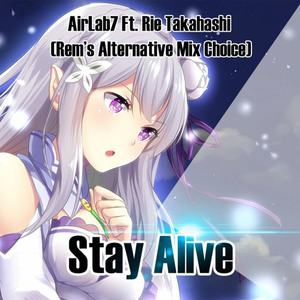 Stay Alive (Rem’s Alternative Mix Choice)