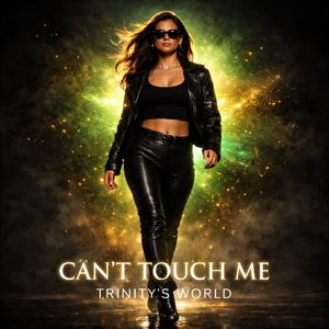 Cant Touch Me