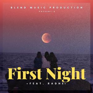 First Night (feat. Radhe)