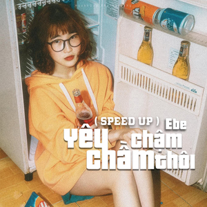 Yêu Chầm Chậm Thôi (Speed up Version)