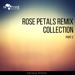 Rose Petals (Native Tribe & Thab De Soul's Unified Remix)