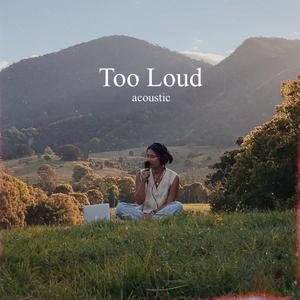 Too Loud (Acoustic)
