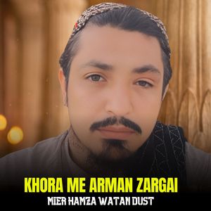 Khora Me Arman Zargai