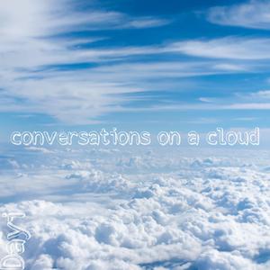 Conversations on a Cloud (feat. Gavin Hough)