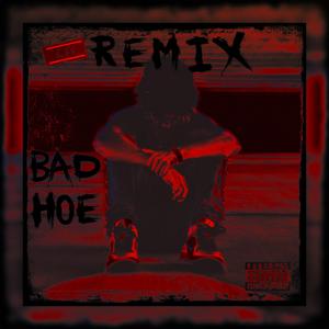 Bad Hoe (feat. Dead Apollo & Henny Hermes) (REMIX)