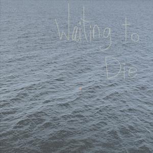 Waiting to Die