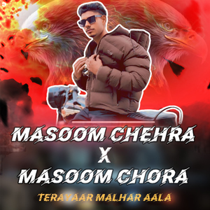 Masoom Chehra X Masoom Chora
