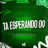 DJ Vilão DS - Ta Esperando Oq