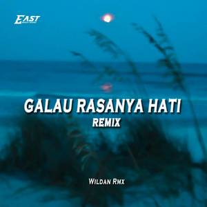 DJ GALAU RASANYA HATI (REMIX)