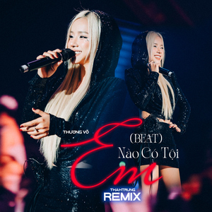 Em Nào Có Tội (Beat) [ThahTrung Remix]