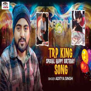 TRP King Happy Birthday Song