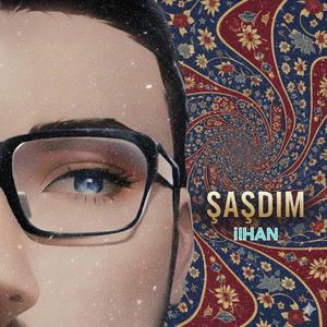 Şaşdım- ilHAN