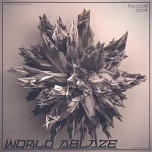 WORLD ABLAZE