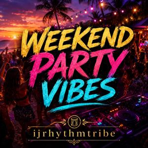 Weekend Party Vibes