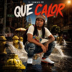 QUE CALOR