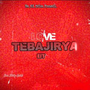 LOVE TEBAJIRYA
