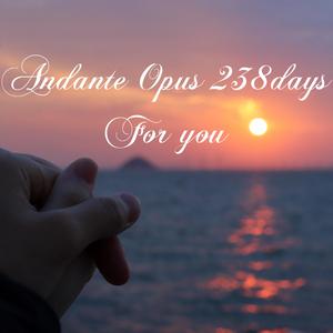 Andante Opus 238days