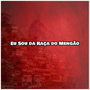Eu Sou da Raça do Mengão