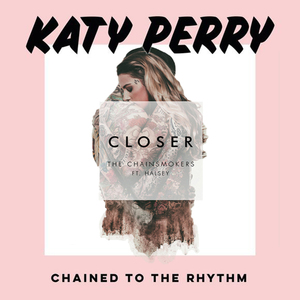 Katy Perry＆The Chainsmokers - Chained to the Rhythm（Simon Mashup）