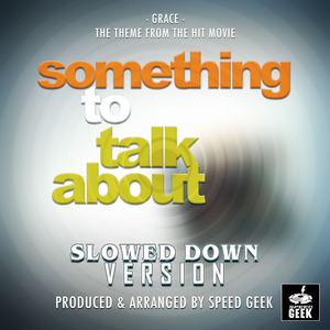 Grace (From "Something To Talk About") (Slowed Down)