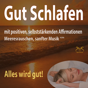 Gut Schlafen mit positiven, selbststärkenden Affirmationen, Meeresrauschen, sanfter Musik