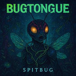 BUGTONGUE (feat. SPITBUG)