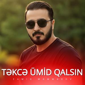 Təkcə ümid qalsın