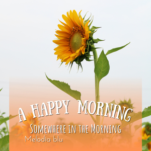 Be There for the Morning