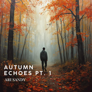 Autumn Echoes Pt. 1