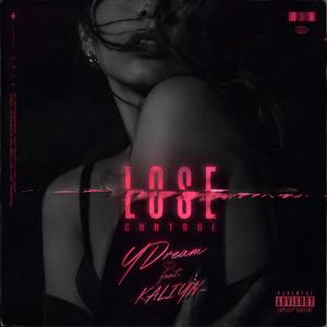Lose Control (feat. KALIYN)