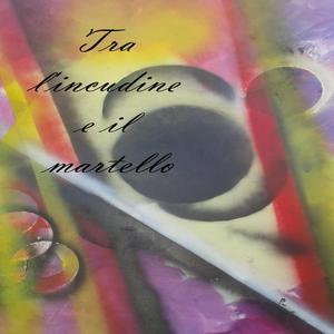 Tra l'incudine e il martello