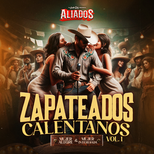 Zapateados Calentanos Vol. 1: Mujer Alegre & Mujer Interesada