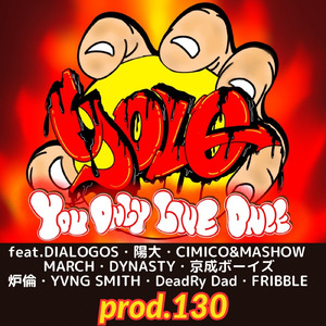 YOLO VOL.0 (feat. 陽大, DIALOGOS, 京成BOYZ, MARCH, DYNASTY, 炉倫, Yvng Smith, DeadRy Dad, FRIBBLE, cimico & mashow)
