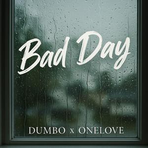 Bad Day (feat. OneLove)