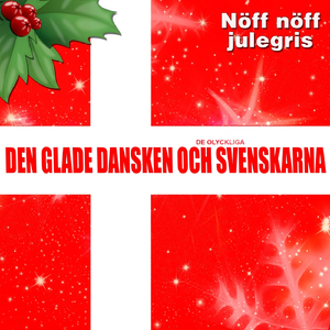 Nöff nöff julegris (feat. De Olyckliga Svenskarna)