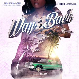 Way Back (feat. Joe Ova Flo)
