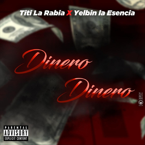 Dinero Dinero (feat. Yelbin la Ensencia)