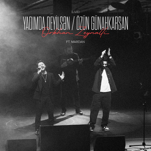 Yadımda Deyilsən / Özün Günahkarsan (Live)