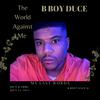 B Boy Duce - The World Against Me (feat. OB1JIZZLE & Rainey) (Special Version)